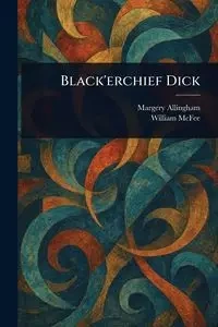 Black'erchief Dick - Margery Allingham