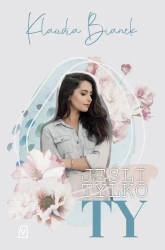 eBook Jeśli tylko Ty - Klaudia Bianek epub mobi