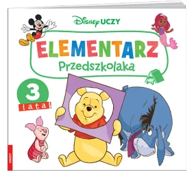 Disney Uczy. Elementarz przedszkolaka. 3 lata! - praca zbiorowa