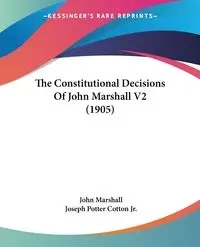 The Constitutional Decisions Of John Marshall V2 (1905) - Marshall John
