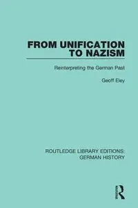 From Unification to Nazism - Geoff Eley
