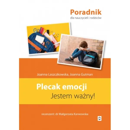 Plecak emocji  Jestem ważny - JOANNA LASZCZKOWSKA, JOANNA GUTMAN