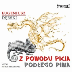 audiobook Z powodu picia podłego piwa - Eugeniusz Dębski
