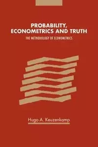 Probability, Econometrics and Truth - Hugo A. Keuzenkamp