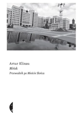 Mińsk. Przewodnik po Mieście Słońca - Artur Kilnau