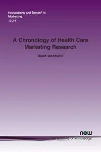 A Chronology of Health Care Marketing Research - Dawn Iacobucci