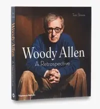 Woody Allen: A Retrospective - Tom Shone