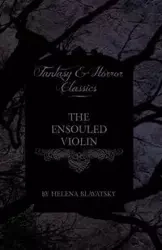 The Ensouled Violin (Fantasy and Horror Classics) - Blavatsky Madame