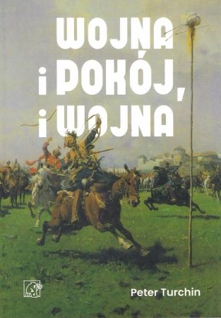Wojna i pokój, i wojna - Peter Turchin