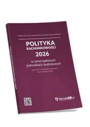 Polityka rachunkowości 2026 w samorządowych jednostkach budżetowych - Praca zbiorowa