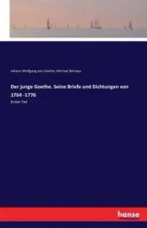 Der junge Goethe. Seine Briefe und Dichtungen von 1764 -1776 - von Goethe Johann Wolfgang