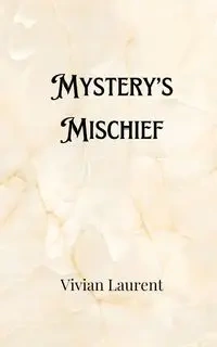 Mystery's Mischief - Juliana Wentworth