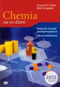 Chemia na co dzień podręcznik do szkół ponadgimnazjalnych zakres podstawowy ala - Krzysztof M. Pazdro