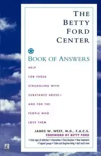 The Betty Ford Center Book of Answers - James West