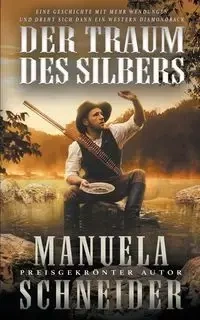 Der Traum Des Silber - Manuela Schneider