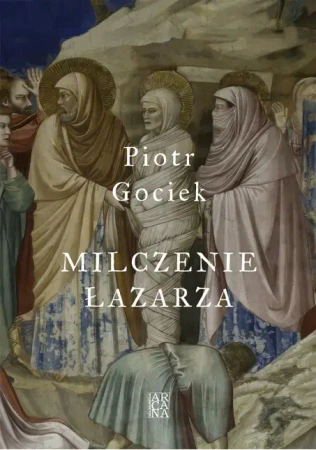 Milczenie łazarza - Piotr Gociek