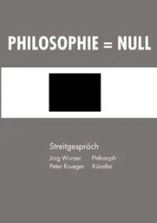 Philosophie = Null - Wurzer Jörg