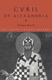 Cyril of Alexandria - Russell Norman
