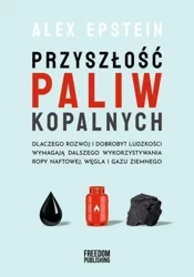 Przyszłość paliw kopalnych - Alex Epstein