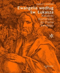Ewangelia według św. Łukasza - Pablo T. Gadenz