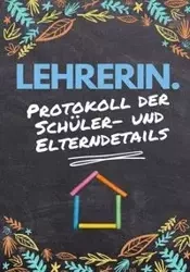 Lehrerin - Protokoll der Schüler- und Elterndetails - Publishing Group The Life Graduate