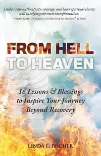 From Hell to Heaven - Linda L. Fischer