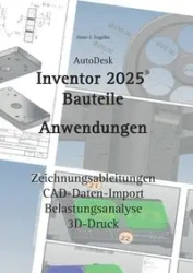 AutoDesk Inventor 2025 Bauteile - Engelke Hans-J.
