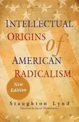 Intellectual Origins of American Radicalism - Lynd Staughton