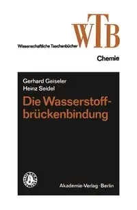 Die Wasserstoffbrückenbindung - Gerhard Geiseler
