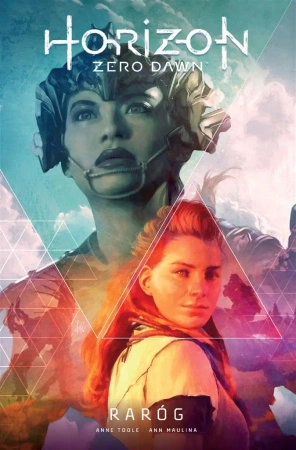Horizon Zero Dawn T.1 Raróg - Anne Toole