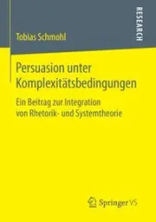 Persuasion unter Komplexitätsbedingungen - Tobias Schmohl