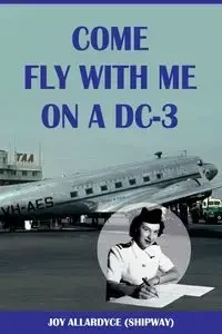 Come Fly with Me on a DC-3 - Joy Allardyce