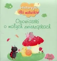 Historyjki dla maluchów Opowiastki o małych zwierzątkach - praca zbiorowa