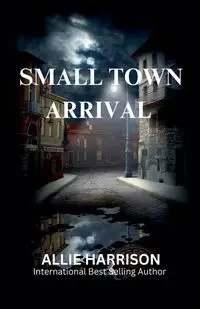 Small Town Arrival - Harrison Allie
