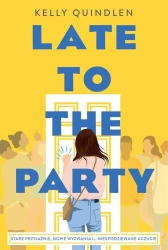 Late to the Party - Kelly Quindlen, Zuzanna Byczek