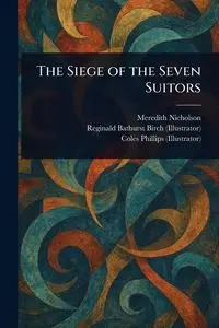 The Siege of the Seven Suitors - Meredith Nicholson
