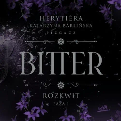 audiobook Rozkwit. Faza 1. Bitter - Katarzyna Barlińska Vel P.s. Herytiera - Pizgacz