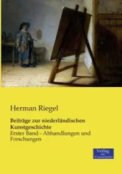 Beiträge zur niederländischen Kunstgeschichte - Herman Riegel