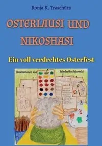Osterlausi und Nikohasi - Traschütz Ronja K.