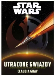 Star Wars. Utracone gwiazdy - Claudia Gray
