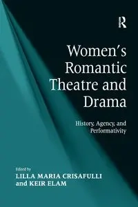 Women's Romantic Theatre and Drama - Elam Keir