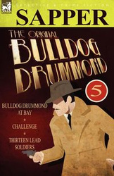 The Original Bulldog Drummond - Sapper