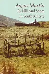By Hill and Shore in South Kintyre - Martin Angus