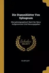 Die Stammblätter Von Sphagnum - Ortloff Fr