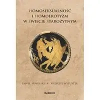 Homoseksualność i homoerotyzm w świecie starożytnym - Paweł Sawiński, Andrzej Wypustek