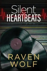 Silent Heartbeats - Raven Wolf