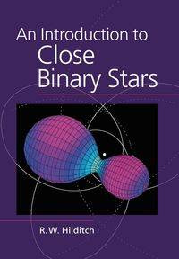 An Introduction to Close Binary Stars - Hilditch R. W.