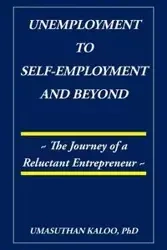 Unemployment to Self-Employment and Beyond - Kaloo PhD Umasuthan