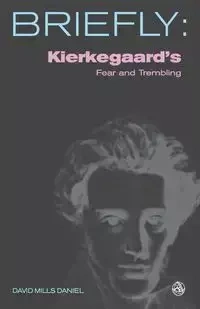 Kierkegaards Fear and Trembling - Daniel David Mills