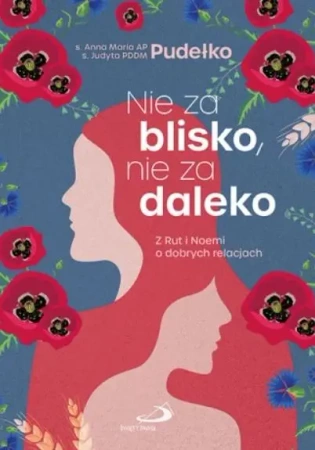 Nie za blisko, nie za daleko - s.Judyta Pudełko PDDM